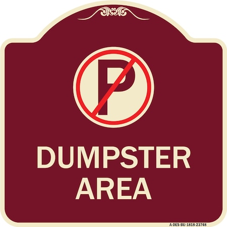 Signmission No Parking Dumpster Area Heavy-Gauge Aluminum Architectural Sign, 18" x 18", BU-1818-23748 A-DES-BU-1818-23748